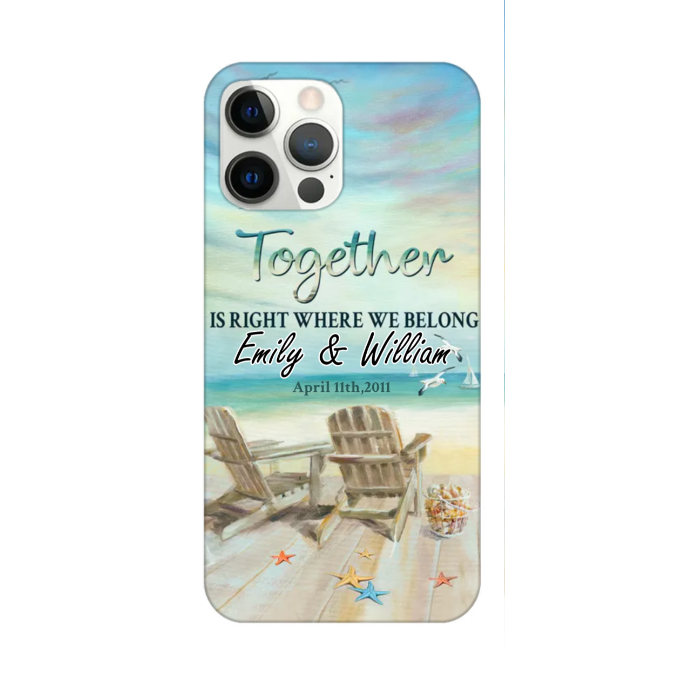 Customized Together is right where we belong you and me we got this together we have built life iPhone Case