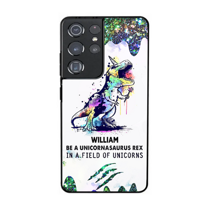 Be A Unicornasaurus Rex In A Field Of Unicorns Personalized Samsung Phone Case