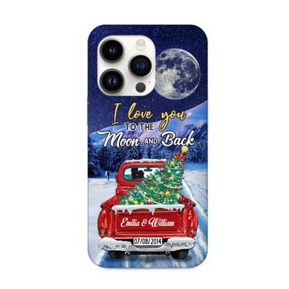 Personalized Couple I love you to the moon and back Christmas Truck on Snow Phone Case