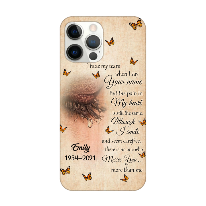 Memorial Gift I Hide My Tears When I Say Your Name Personalized iPhone Case