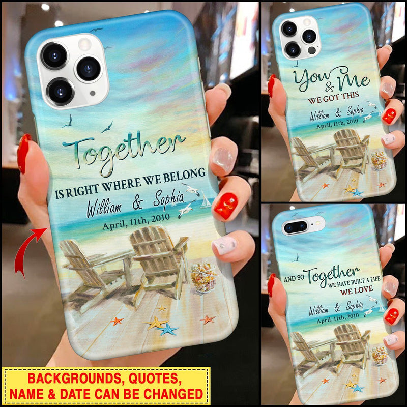 Customized Together is right where we belong you and me we got this together we have built life iPhone Case