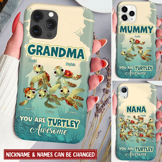 Funny Sea Turtle Gift For Grandma Nana You Are Turtley Awesome Personalized Phone Case