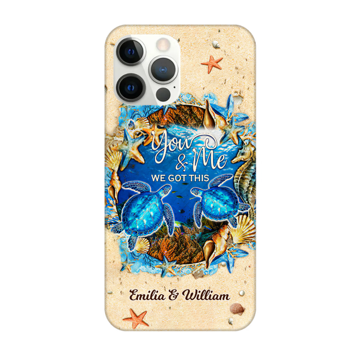 You And Me We Got This Turtle Couple Personalized Phone Case